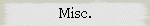 Misc.