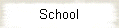 School