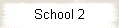 School 2